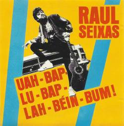 Raul Seixas : Uah-Bap-Lu-Bap-Lah-Béin-Bum!